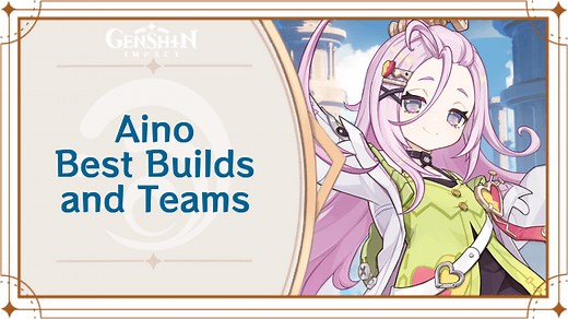 Aino Best Builds and Teams | Genshin Impact｜Game8