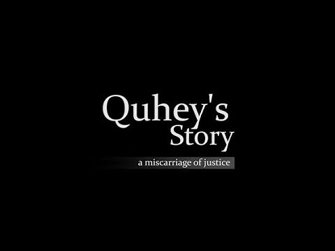 Quhey's Story - A Miscarriage of Justice