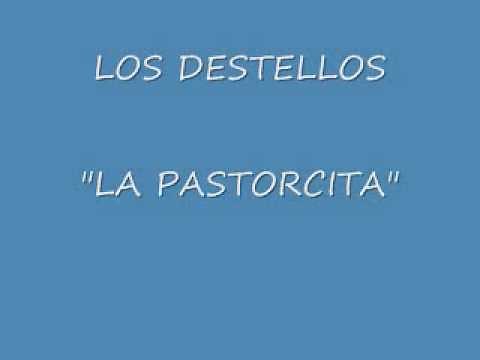 LOS DESTELLOS.- LA PASTORCITA