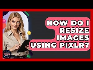 How Do I Resize Images Using Pixlr? - Graphic Design Nerd