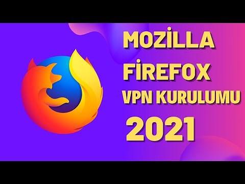 Mozilla Firefox VPN 2021 (Yasaklı Sitelere Giriş)