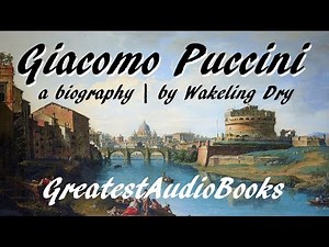 🎶 BIOGRAPHY OF GIACOMO PUCCINI - FULL AudioBook 🎧📖 | Greatest🌟AudioBooks