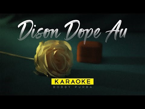 Bobby Purba - Dison Dope au (Official Music Karaoke)