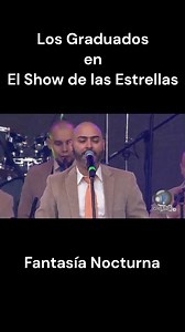 #LosGraduados interpretando #FantasiaNocturna en #ElShowDeLasEstrellas de #JorgeBaronTelevision | Jorge Barón Televisión