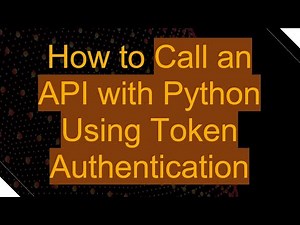 How to Call an API with Python Using Token Authentication