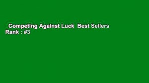 Competing Against Luck  Best Sellers Rank : #3