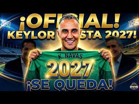 KEYLOR NAVAS ES PUMA HASTA 2027 | POR FIN HAY RENOVACIÓN