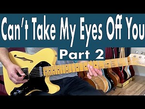 Frankie Valli Can't Take My Eyes Off You Guitar Lesson + Tutorial + TABS | Part 2