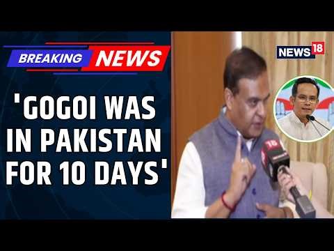 Assam CM Himanta Biswa Sarma Slams Congress MP Gaurav Gogoi's On His Pak Visit | EXCLUSIVE | News18