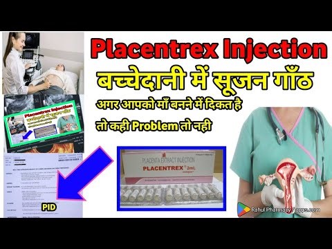Placentrex injection use , dose, sideeffect कब औऱ कैसे लगाना चाहये बच्चेदानी में सूजन गांठ Pregnancy