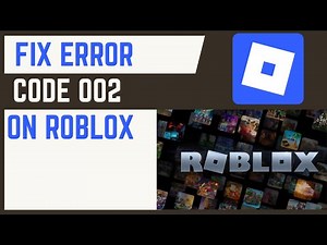 How To Fix Roblox Error Code 003
