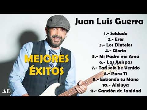 Juan Luis Guerra | Mejores Éxitos - Música Cristiana