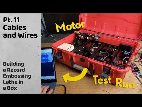 Pt.11: Cables and Wires - Building a Vinyl Record Embossing Machine