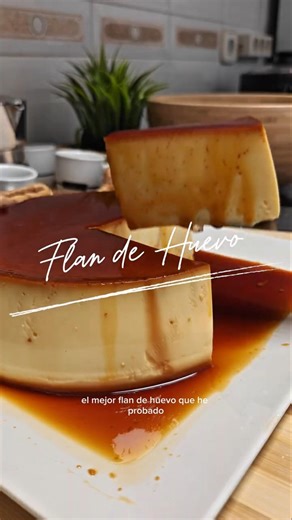Flan de Huevo, el mejor que he comido