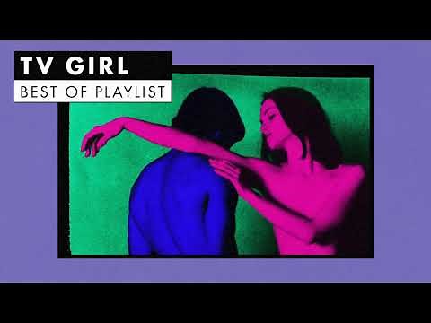 TV Girl | Best of Playlist