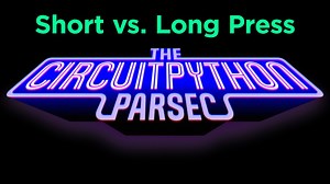 John Park’s CircuitPython Parsec: Short vs Long Press @adafruit @johnedgarpark #adafruit #circuitpython