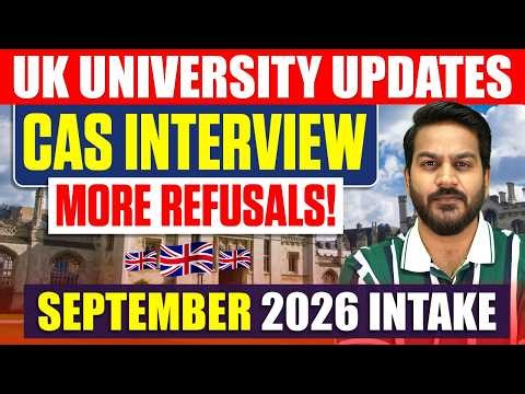 UK CAS Interview Refusal Rate Increased! UK September 2026 Intake