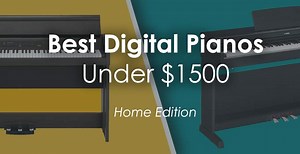 Best Home Digital Pianos (Under $2,000) Comparison
