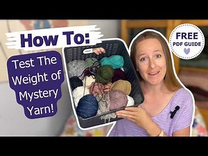 How To Test The Weight of Any Yarn
