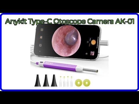 REVIEW (2025): Anykit Type-C Otoscope Camera AK-01. ESSENTIAL details.