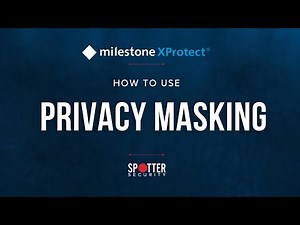 Milestone XProtect - How to Use Privacy Masking