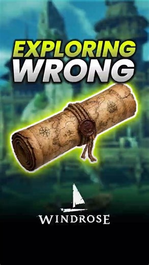 You’re Exploring Windrose Wrong