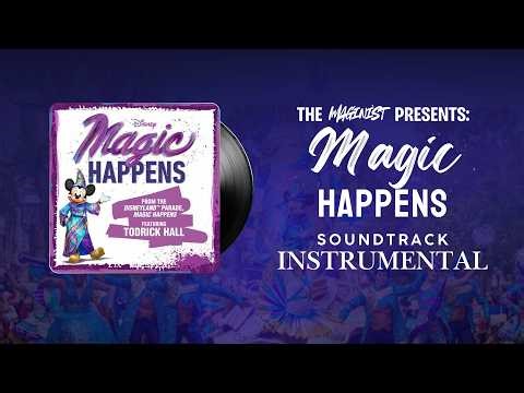 Magic Happens [Full Soundtrack Instrumental] | Disneyland Park