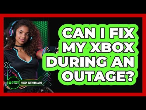 Can I Fix My Xbox During An Outage?