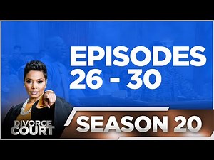 Episodes 26 - 30 - Divorce Court - Season 20 - LIVE