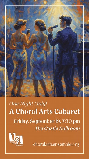 Come to our Cabaret! | Choral Arts Ensemble