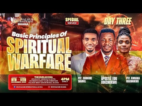 REVIVALHUB INT`L ACCRA GHANA ll SPECIAL SERVICE ll BASIC PRINCIPLES OF SPIRITUAL WARFARE ll 11-12-25