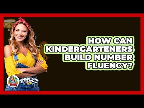 How Can Kindergarteners Build Number Fluency? - Childhood Education Zone