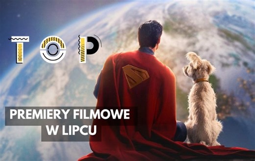 TOP - Najgorętsze premiery lipca 2025 - Filmweb