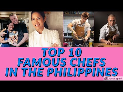 TOP 10 FAMOUS CHEFS IN THE PHILIPPINES