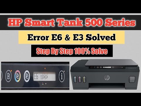 Hp Smart Tank 500 E6 Error | Hp Smart Tank 500 515 516 Error E6