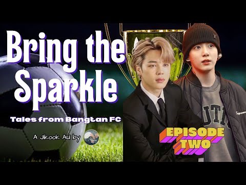 ⚽Bring the Sparkle | JiKook BTS Fanfic – Ep 2. Low Profile