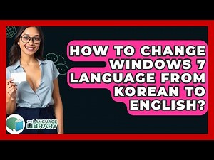 How To Change Windows 7 Language From Korean To English? - The Language Library