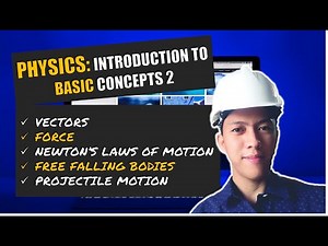 Physics: Introduction to Basic Concepts Part 2