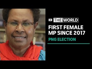 PNG elects first female MP since 2017 | The World