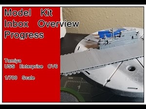 Tamiya USS Enterprise 1/700 Inbox Overview and Progress 1