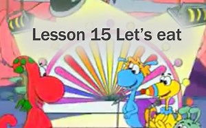 Lesson 15 Let's eat | 第十五课｜Gogo's Adventures with English