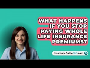 What Happens If You Stop Paying Whole Life Insurance Premiums? - InsuranceGuide360.com