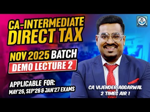 CA-Intermediate Taxation | Direct Tax Demo Lecture 2 | Basic Concepts | CA Vijender Aggarwal