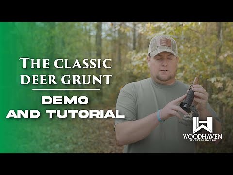 WoodHaven's Classic Deer Grunt Demo and Tutorial
