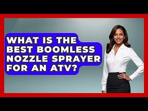 What Is The Best Boomless Nozzle Sprayer For An ATV? - The World of Agriculture