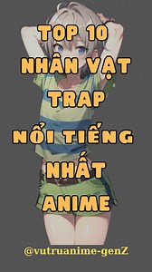 Top 10 nhân vật Trap nhất trong anime #anime #animeedit #trap | Animetv