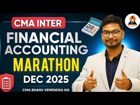CMA INTER | FINANCIAL ACCOUNTING | MARATHON | DEC 2025 | 100% ENGLISH | BY CMA BHANU SIR