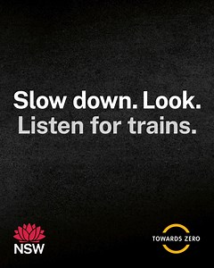 Trains, are sometimes hard to spot. Add sun and your view might be blocked. Take another look, and slow down. | NSW Road Safety - NSW GOV