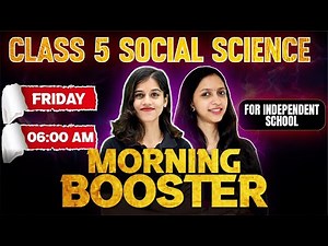 Class 5 Social Public Exam | Morning Booster | Indepenent School | Exam Winner