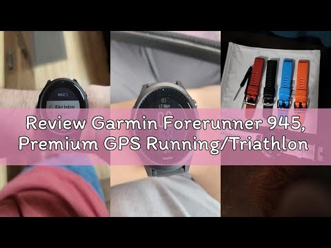 Review Garmin Forerunner 945, Premium GPS Running/Triathlon Smartwatch with Music, Black